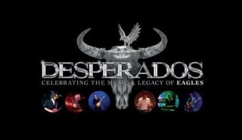 Desperados - Celebrate the and Music  Legacy of The Eagles